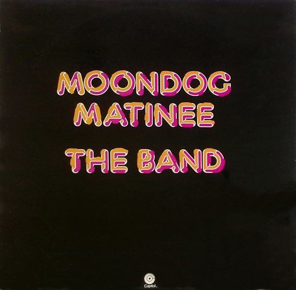 The Band – Moondog Matinee