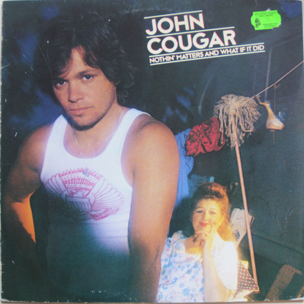 John Cougar – Nothin' Matters And What If It Did