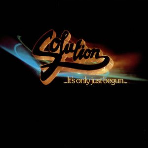 Solution – ... It's Only Just Begun...