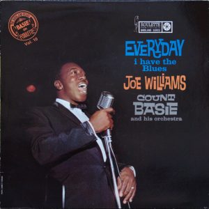 Joe Williams / Count Basie and his Orchestra - Everyday I have the Blues