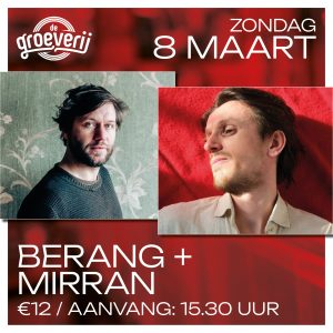 8 Mrt.: Berang + Mirran