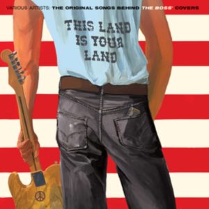 Various Artists - This Land Is Your Land: The Original Songs Behind The Boss' Covers
