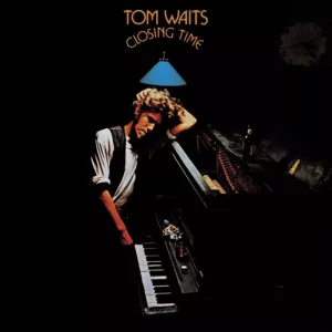 Tom Waits – Closing Time
