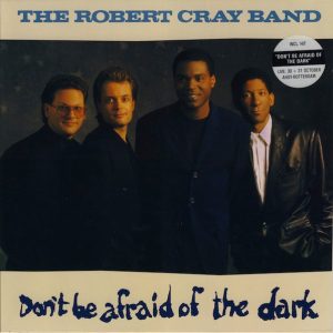 The Robert Cray Band - Don't Be Afraid of the Dark