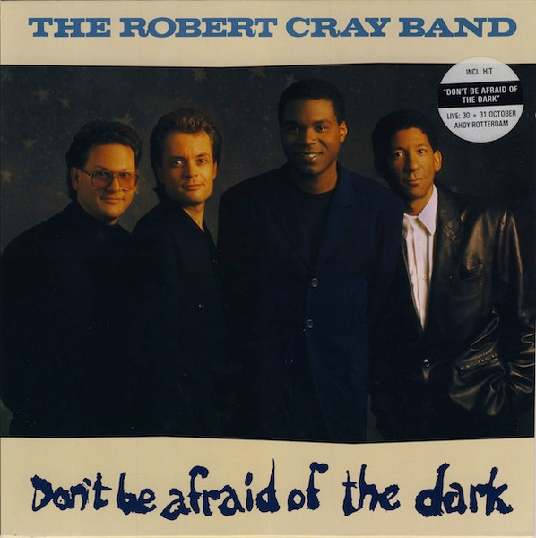 The Robert Cray Band - Don't Be Afraid of the Dark