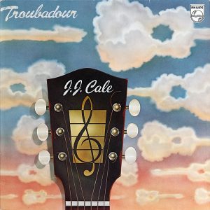 J.J. Cale - Troubadour