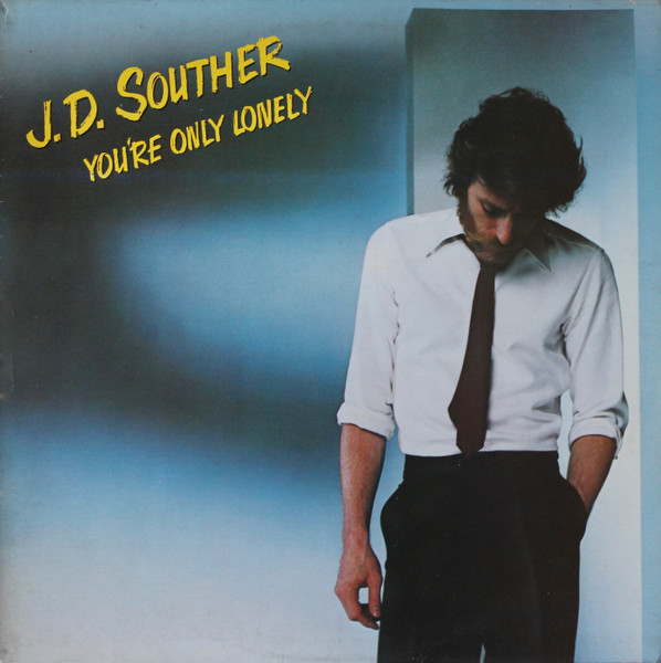 J.D. Souther - Your Only Lonely