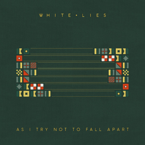 White Lies – As I Try Not To Fall Apart