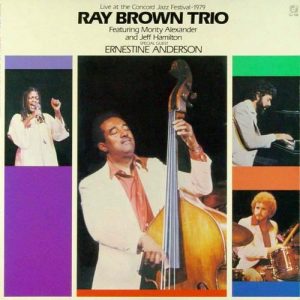 Ray Brown Trio With Special Guest Ernestine Anderson – Live At The Concord Jazz Festival 1979