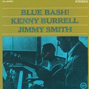 Kenny Burrell / Jimmy Smith - Blue Bash!