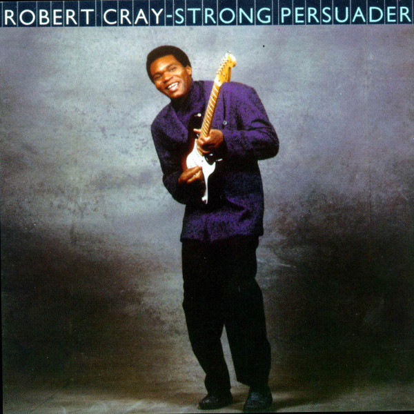 The Robert Cray Band - Strong Persuader