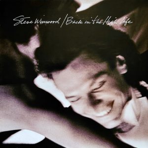 Steve Winwood – Back In The High Life