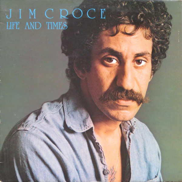 Jim Croce - Life and Times