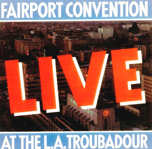 Fairport Convention - At the L.A. Troubadour