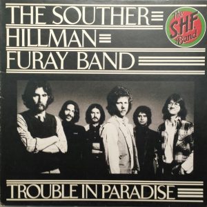 The Souther Hillman Furay Band - Trouble in Paradise