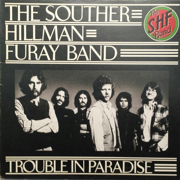 The Souther Hillman Furay Band - Trouble in Paradise
