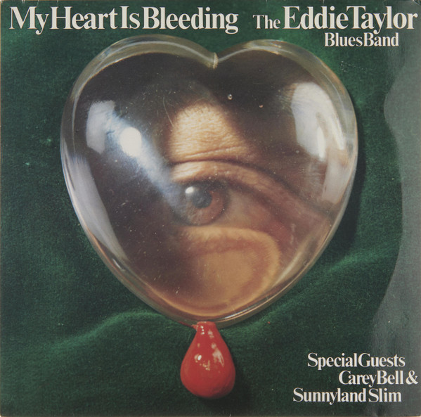 The Eddie Taylor Blues Band – My Heart Is Bleeding