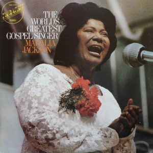 Mahalia Jackson - The World's Greatest Gospel Singer