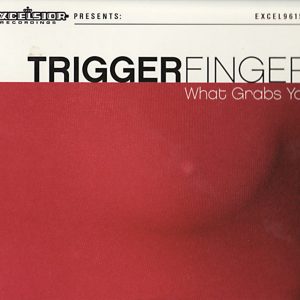Triggerfinger - What Grabs Ya?