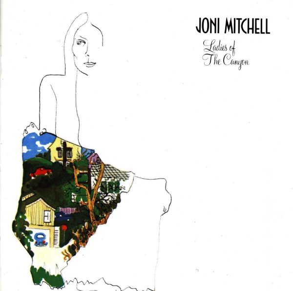 Joni Mitchell - Ladies of the Canyon