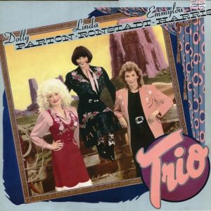 Dolly Parton / Linda Ronstadt / Emmylou Harris - Trio