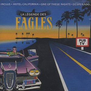 Eagles - Le Legende des Eagles