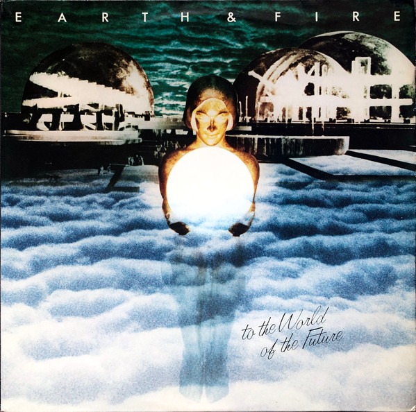 Earth & Fire - To the World of the Future