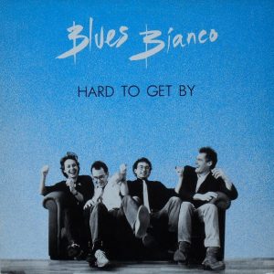 Blues Bianco - Hard to get By