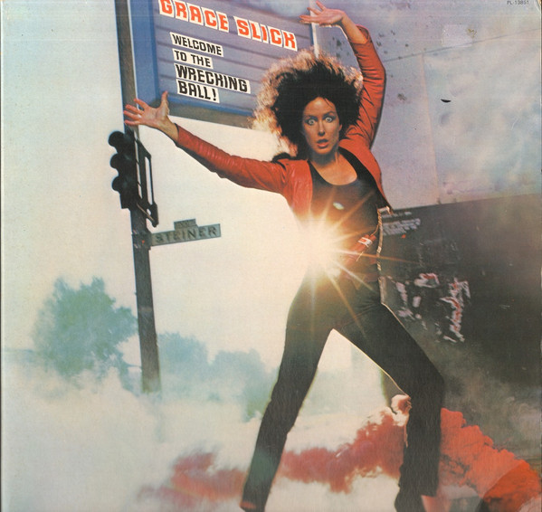 Grace Slick - Welcome to the Wrecking Ball!