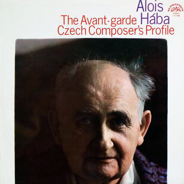 Alois Haba - The Avant Garde Czech Composers Profile