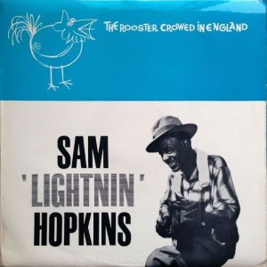 Sam Lightning Hopkins - The Rooster Crowed in England