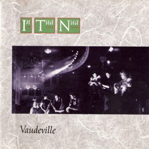 In Tua Nua - Vaudeville
