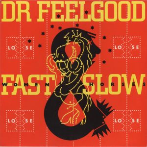 Dr. Feelgood - Fast Women & Slow Horses