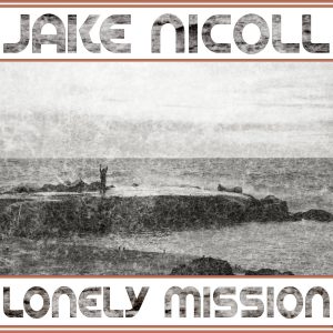 Jake Nicoll - Lonely Mission