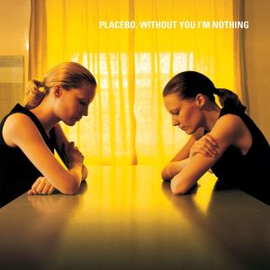 Placebo – Without You I'm Nothing (gatefold)