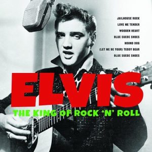 Elvis Presley - The King Of Rock 'N' Roll
