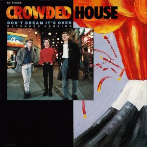 12" | Crowded House - Don't Dream it's Over (Extended version)
