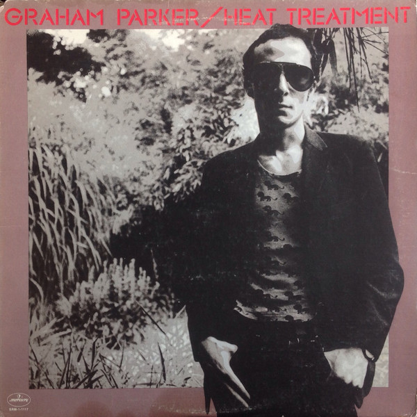 Graham Parker And The Rumour – Heat Treatment