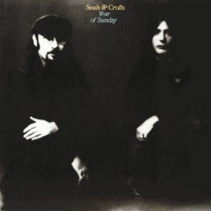 Seals & Crofts - Year Of Sunday