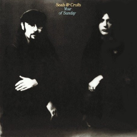 Seals & Crofts - Year Of Sunday