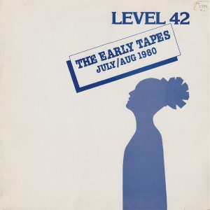 Level 42 - The Early Tapes