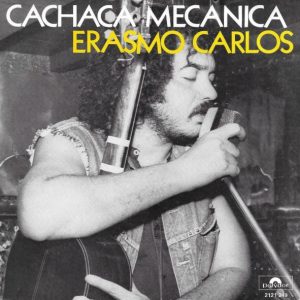 7" | Erasmo Carlos - Cachaga Mecanica