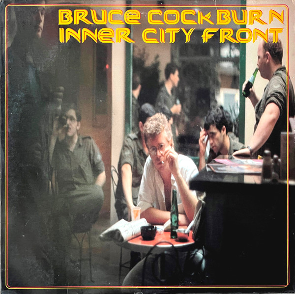 Bruce Cockburn - Inner City Front