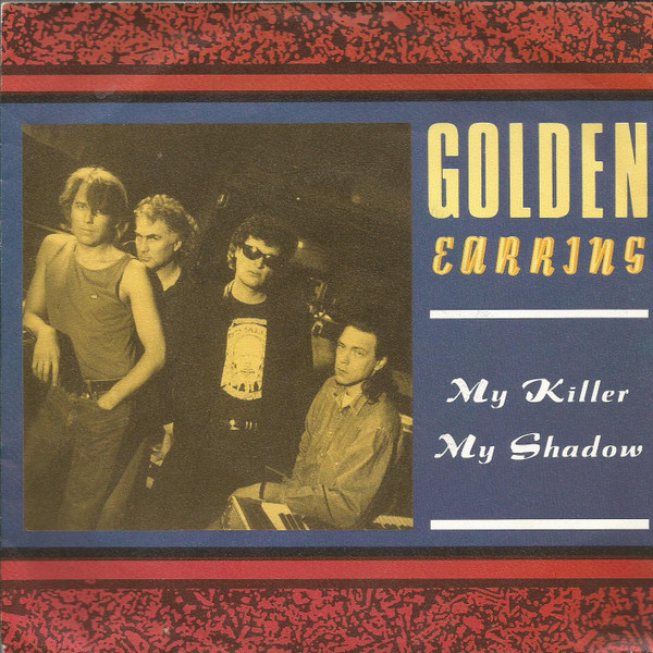 7" | Golden Earring - My Killer My Shadow