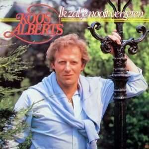 Koos Alberts - Ik Zal je Nooit Vergeten