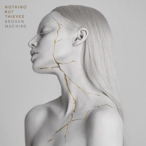 Nothing But Thieves - Broken machine
