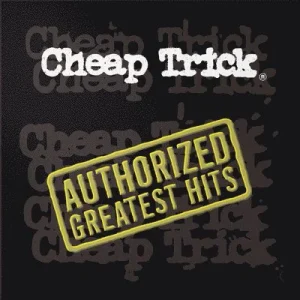 Cheap Trick - Authorized greatest hits