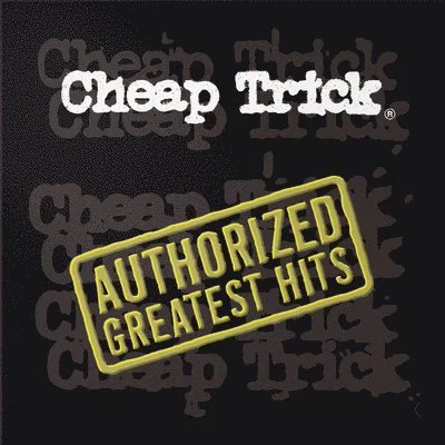 Cheap Trick - Authorized greatest hits
