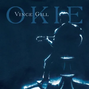 Vince Gill - Okie
