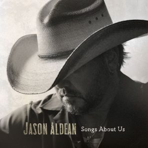 Jason Aldean - Songs About Us